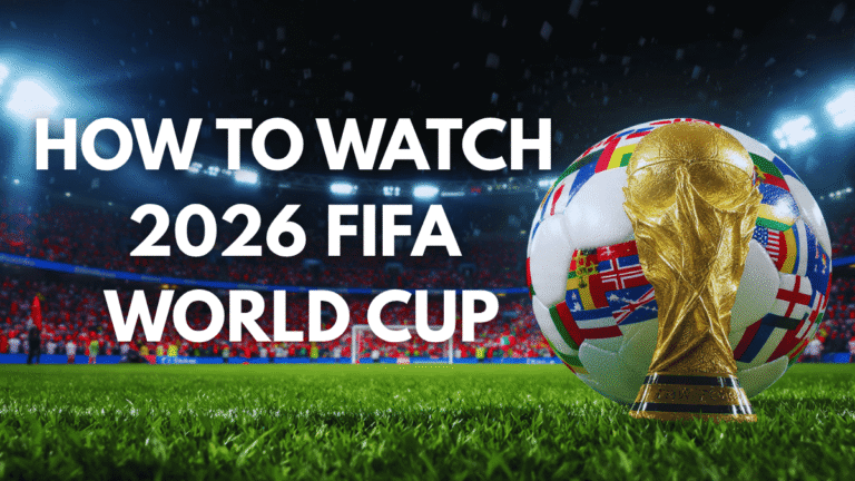 How to Watch the 2026 FIFA World Cup From Anywhere: Complete VPN & Streaming Guide